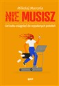 NIE MUSISZ. Od kultu osiągnięć do wypalonych pokoleń  - Mikołaj Marcela books in polish