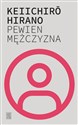 Pewien mężczyzna - Hirano Keiichirō