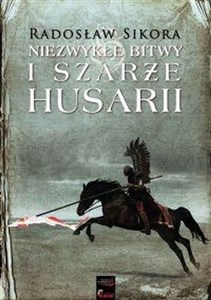 Niezwykłe bitwy i szarże Husarii Polish bookstore