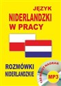 Język niderlandzki w pracy Rozmówki niderlandzkie + CD 160 minut nagrań mp3 -   