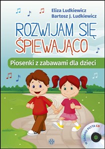 Rozwijam się śpiewająco + CD Piosenki z zabawami dla dzieci Polish bookstore
