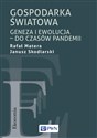 Gospodarka światowa Geneza i ewolucja – do czasów pandemii - Rafał Matera, Janusz Skodlarski