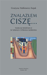 Znalazłem ciszę... Tadeusz Różewicz w szkole Cypriana Norwida online polish bookstore