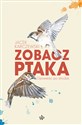 Zobacz ptaka Opowieści po drodze - Jacek Karczewski
