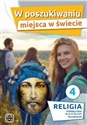 W poszukiwaniu miejsca w świecie 4 Religia Podręcznik Technikum - Polish Bookstore USA