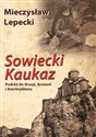 Sowiecki Kaukaz Podróż do Gruzji, Armenii i Azerbejdżanu - Mieczysław Lepecki