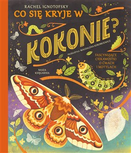 Co się kryje w kokonie? Fascynujące ciekawostki o ćmach i motylach Polish Books Canada