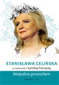 Stanisława Celińska. Niejedno przeszłam  - Karolina Prewęcka