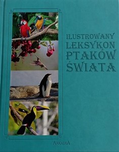 Ilustrowany leksykon Ptaków Świata  