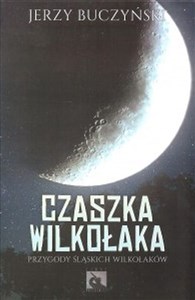 Czaszka wilkołaka Przygody śląskich wilkołaków bookstore