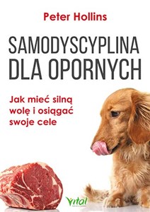 Samodyscyplina dla opornych Jak mieć silną wolę i osiągać swoje cele online polish bookstore