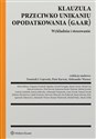 Klauzula przeciwko unikaniu opodatkowania (GAAR) Wykładnia i stosowanie  