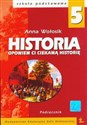 Opowiem ci ciekawą historię 5 Historia Podręcznik Szkoła podstawowa - Anna Wołosik