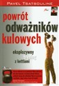 Powrót odważników kulowych eksplozywny trening z kettlami  