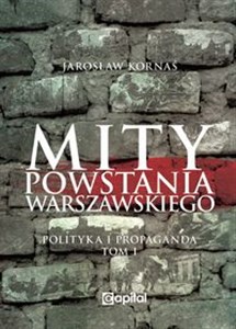 Mity Powstania Warszawskiego Propaganda i polityka Bookshop
