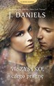 Wszystko czego pragnę WIELKIE LITERY - J.Daniels