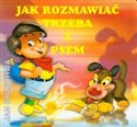 Jak rozmawiać trzeba z psem  