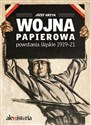 Wojna papierowa Powstania śląskie 1919-1921 Bookshop