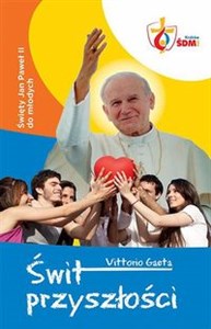 Świt przyszłości Święty Jan Paweł II do młodych books in polish