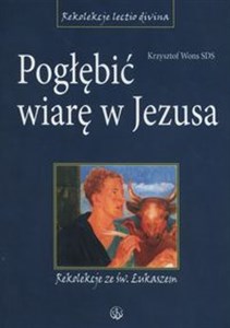 Pogłębić wiarę w Jezusa Rekolekcje ze św. Łukaszem - Polish Bookstore USA