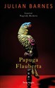 Papuga Flauberta - Julian P. Barnes