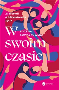 W swoim czasie 27 historii o odzyskiwaniu życia Polish bookstore