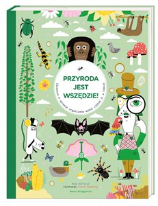Przyroda jest wszędzie! Śledztwo w sprawie organizmów wokół ciebie i w tobie 