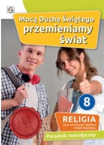 Mocą Ducha Świętego przemieniamy świat 8 Religia Karty pracy Szkoła podstawowa  