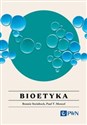 Bioetyka Wszystko, co warto wiedzieć pl online bookstore