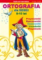 Ortografia dla dzieci 8-10 lat Przymiotniki. Rzeczowniki. Czasowniki. Liczebniki. Przysłówki  