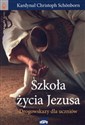 Szkoła życia Jezusa Drogowskazy dla uczniów Polish bookstore
