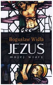 Jezus mojej wiary 