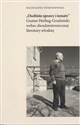 Osobiste sprawy i tematy Gustaw Herling-Grudziński wobec dwudziestowiecznej literatury włoskiej - Magdalena Śniedziewska