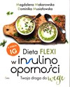 Dieta flexi w insulinooporności Twoja droga do wege - Magdalena Makarowska, Dominika Musiałowska