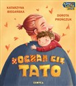 Kocham cię, tato!  - Katarzyna Biegańska