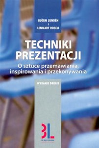 Techniki prezentacji O sztuce przemawiania, angażowania i przekonywania  