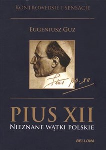 Pius XII Nieznane wątki polskie  