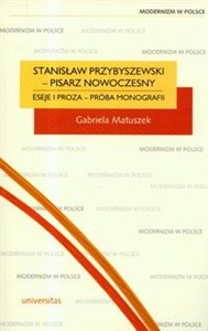 Stanisław Przybyszewski pisarz nowoczesny Eseje i proza - próba monografii books in polish