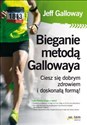 Bieganie metodą Gallowaya Ciesz się dobrym zdrowiem i doskonałą formą books in polish