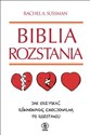 Biblia rozstania Jak odzyskać równowagę emocjonalną po rozstaniu  