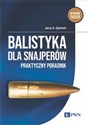 Balistyka dla snajperów Praktyczny poradnik 