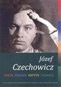 Józef Czechowicz. Poeta - Prozaik - Krytyk - Tłumacz in polish
