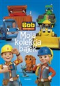 Bob Budowniczy Moja kolekcja bajek  