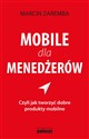 Mobile dla menedżerów czyli jak tworzyć dobre produkty mobilne  