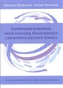 Kształtowanie kompetencji świadczenia usług tłumaczeniowych z perspektywy przyszłych tłumaczy - Katarzyna Klimkowska, Konrad Klimkowski
