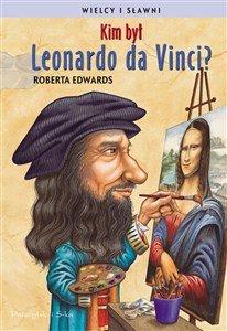 Kim był Leonardo da Vinci?  