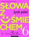 Słowa z uśmiechem Nauka o języku i ortografia Język polski 6 Zeszyt ćwiczeń Szkoła podstawowa buy polish books in Usa