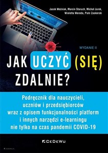 Jak uczyć (się) zdalnie? Podręcznik dla nauczycieli, uczniów i przedsiębiorców wraz z opisem funkcjonalności platform i innych narzędzi e-learningu Polish Books Canada