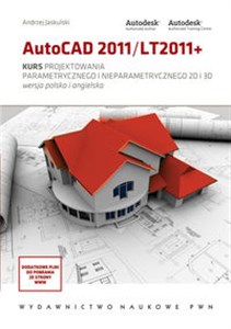 AutoCAD 2011/LT2011+ Kurs projektowania parametrycznego i nieparametrycznego 2D i 3D online polish bookstore