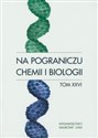 Na pograniczu chemii i biologii Tom XXVI in polish